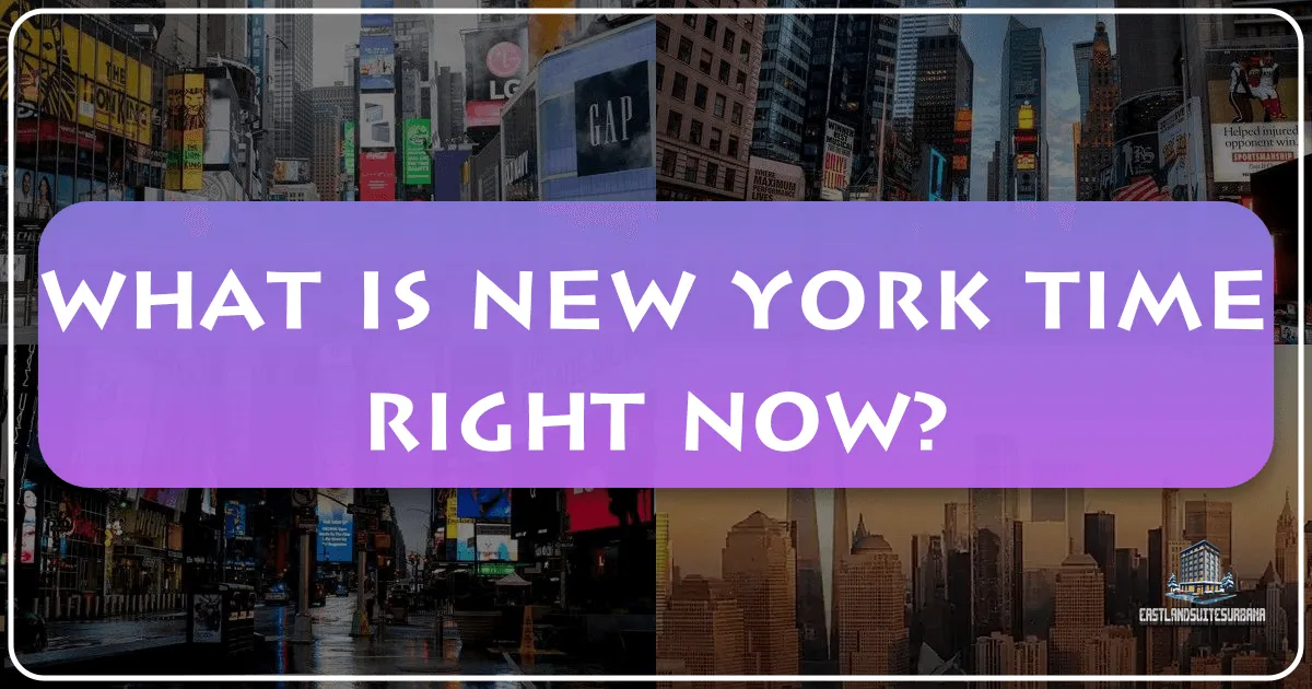 What Is New York Time Right Now? Exploring the Pulse of the Big Apple