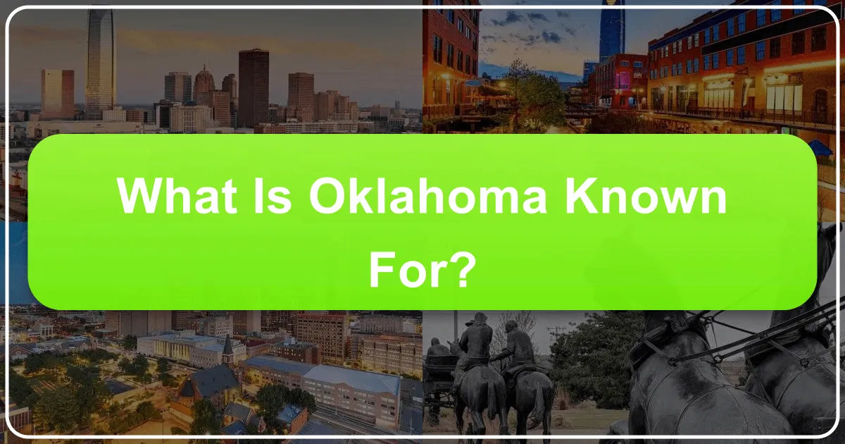 What Is Oklahoma Known For?