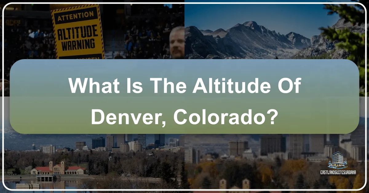 What is the Altitude of Denver, Colorado?