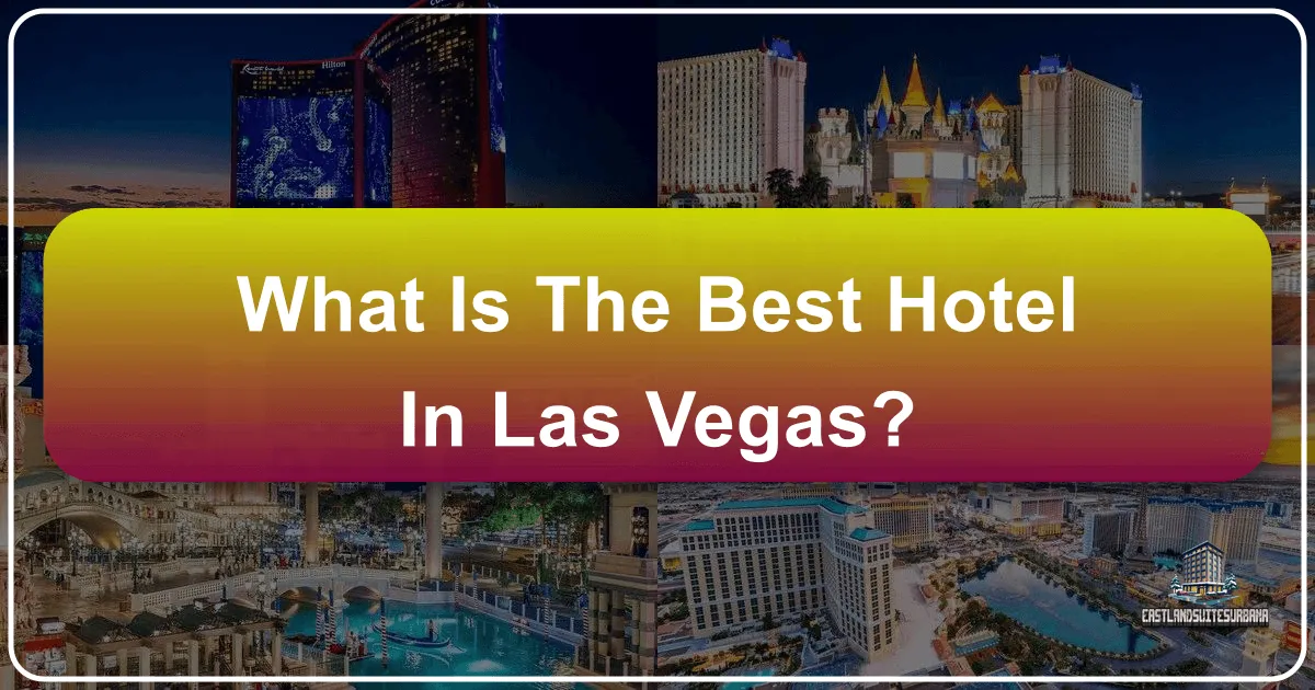 what is the best hotel in las vegas?