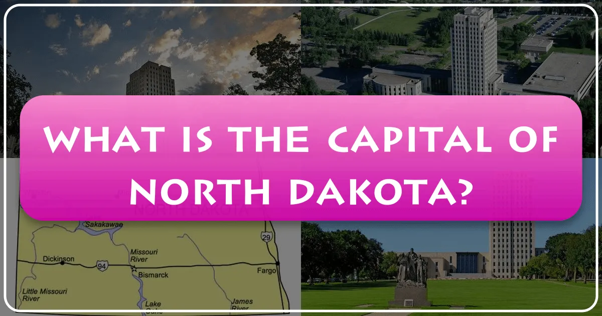 What is the Capital of North Dakota