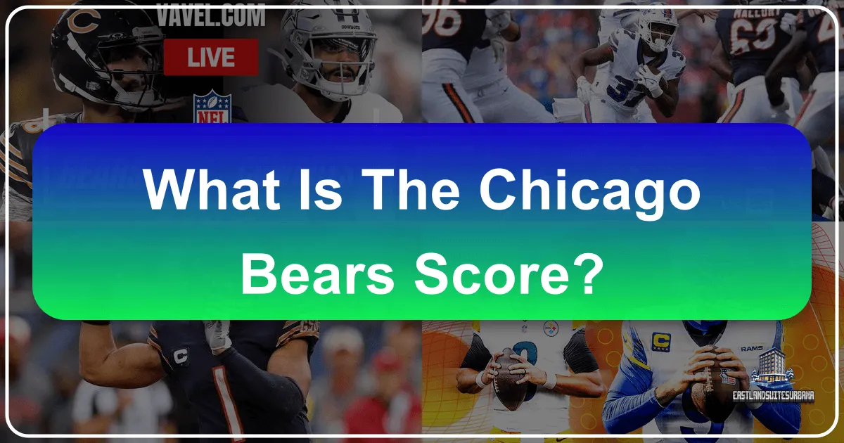 What is the Chicago Bears Score?