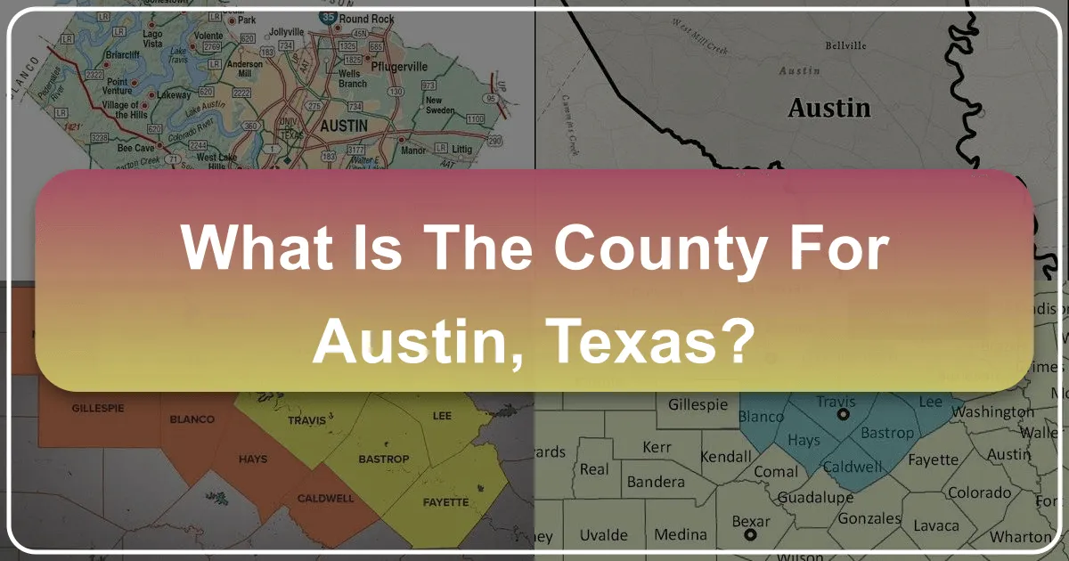 What is the County for Austin Texas?