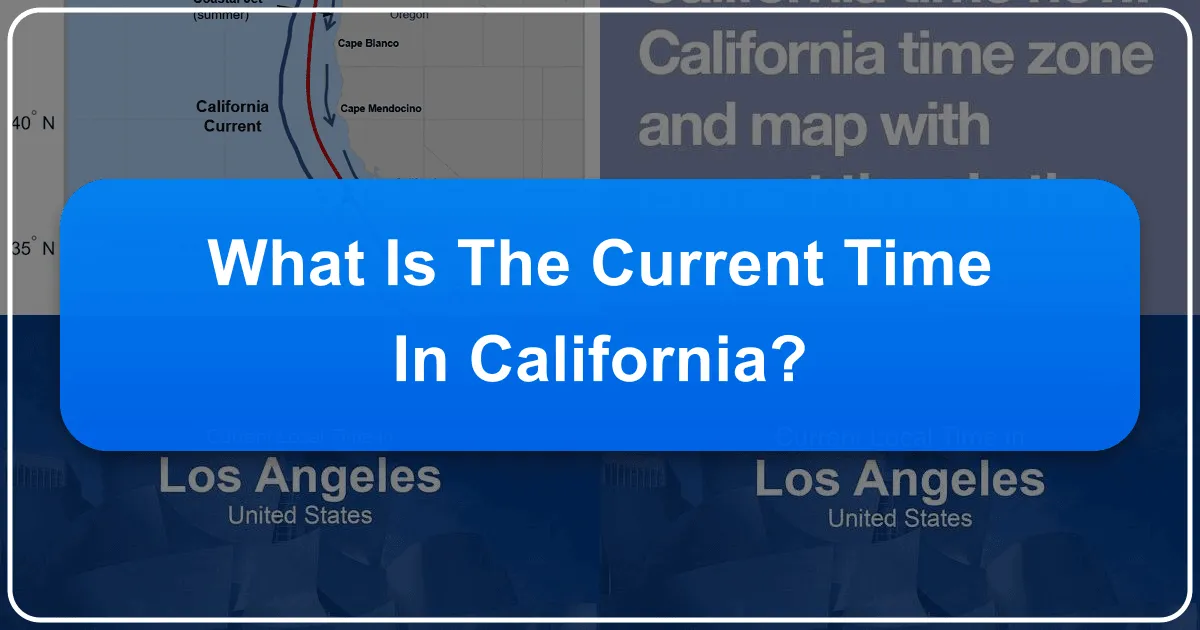 What is the Current Time in California?