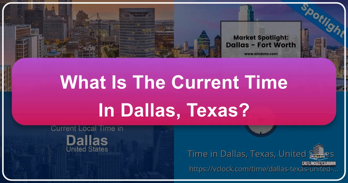 What Is The Current Time In Dallas, Texas?