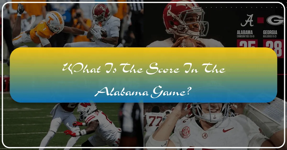 What the Score in the Alabama Game