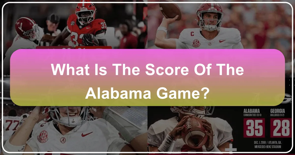 What is the Score of the Alabama Game?