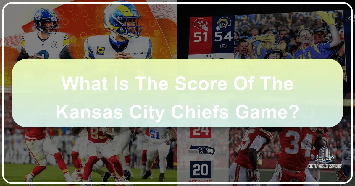 What Is The Score Of The Kansas City Chiefs Game?