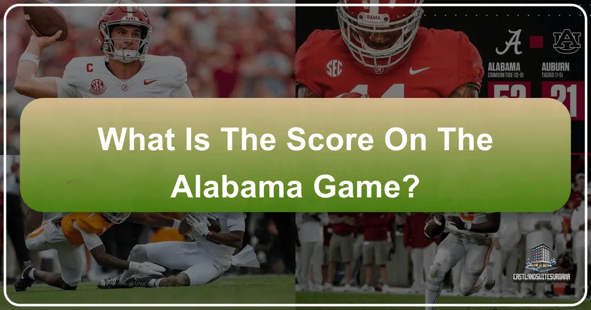 What's the Score on the Alabama Game? Unlocking the Heart of Southern Hospitality and Travel Excellence