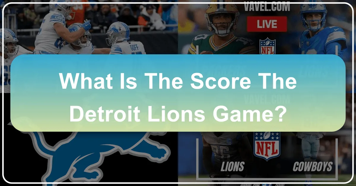 what is the score the detroit lions game
