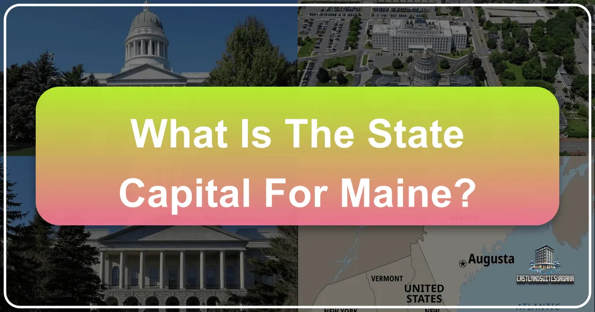 What is the State Capital for Maine?
