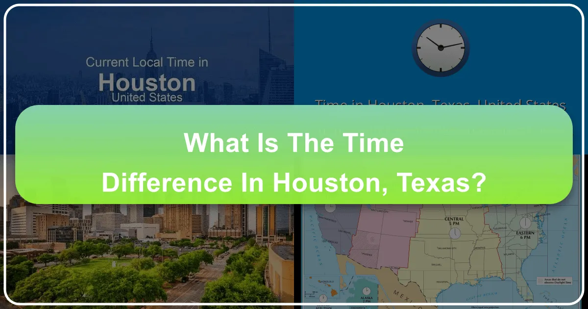 What is the Time Difference in Houston, Texas?