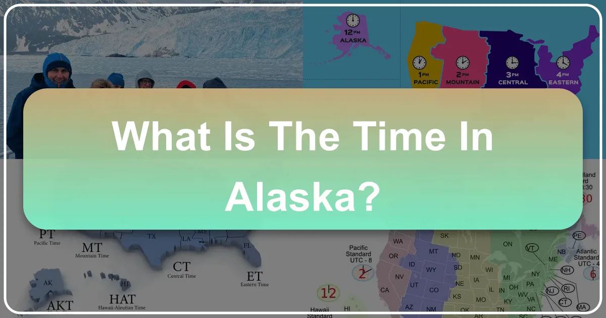 What is the Time in Alaska?