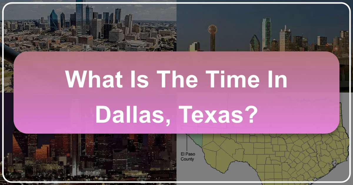 Unraveling the Time in Dallas, Texas: A Timely Exploration of Culture, Comfort, and Charm