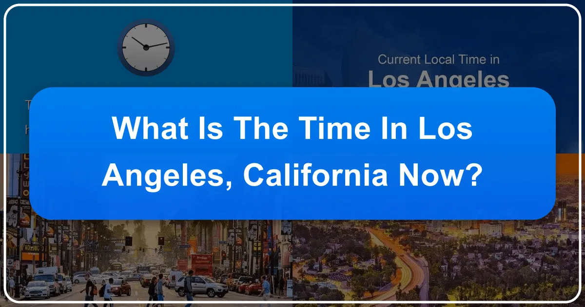 What is the Time in Los Angeles California Now?