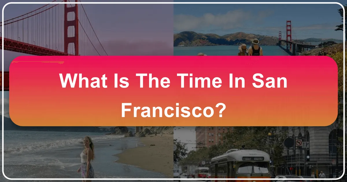 What is the Time in San Francisco