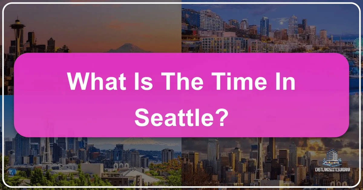 What is the Time in Seattle?