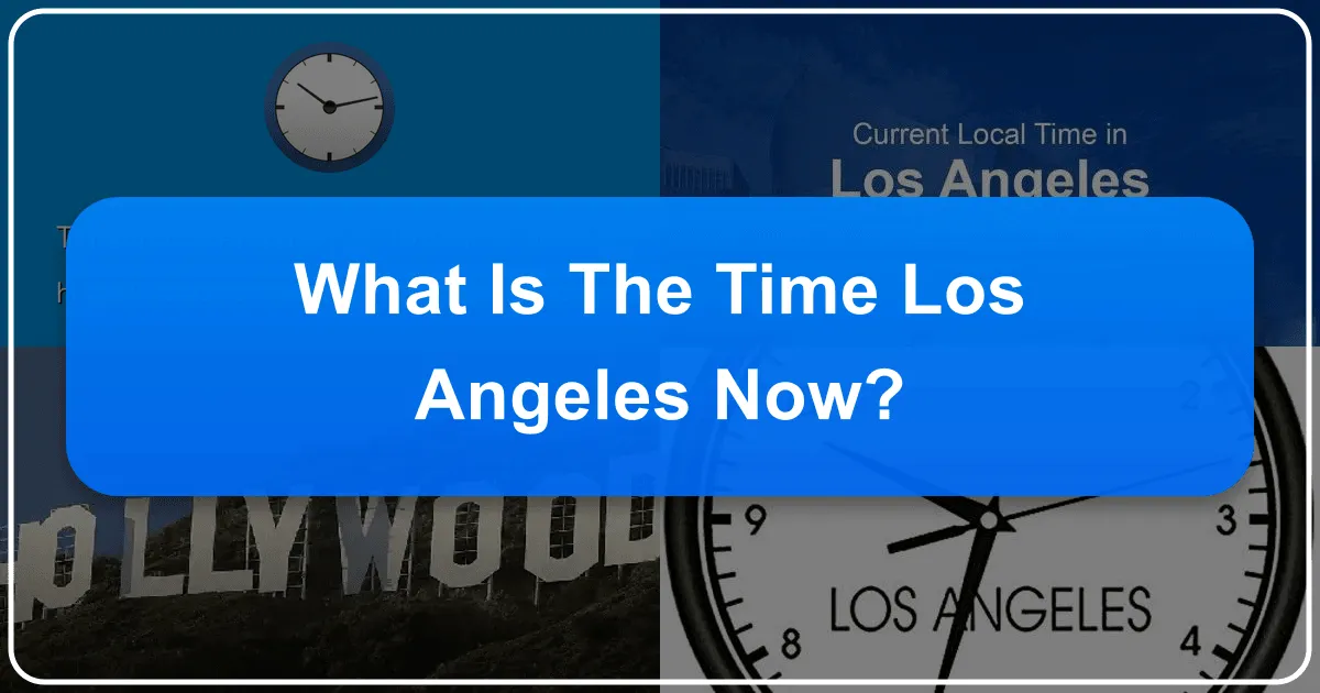 what is the time los angeles now
