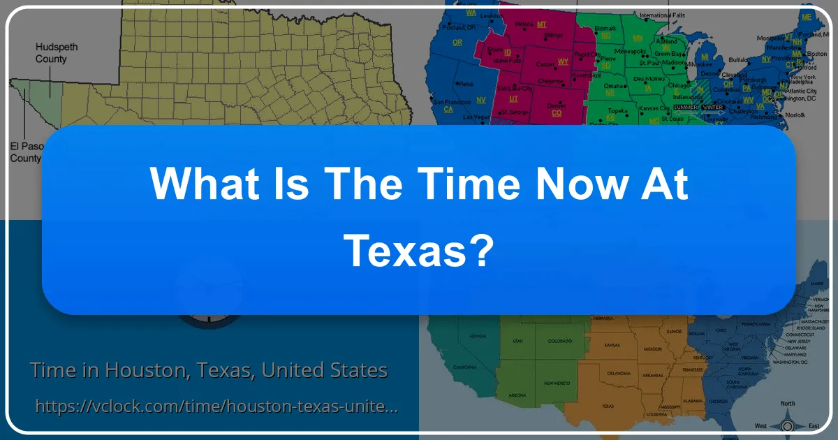 What is the Time Now at Texas: A Traveler's Guide to Navigating the Lone Star State