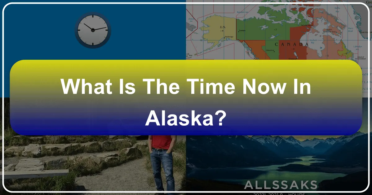 What is the Time Now in Alaska