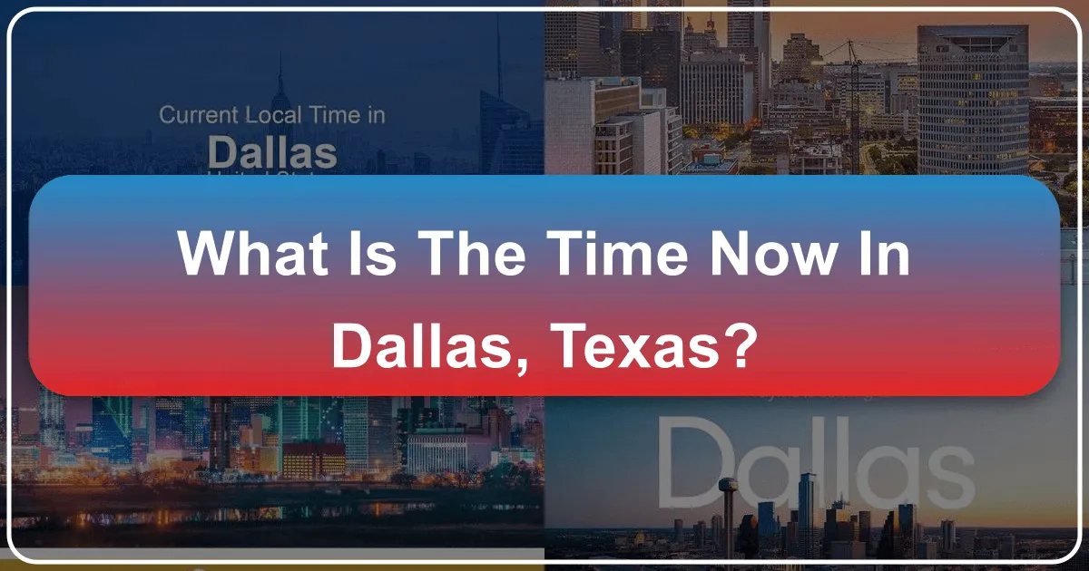 What is the Time Now in Dallas, Texas?