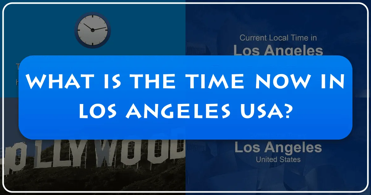 What is the Time Now in Los Angeles, USA?