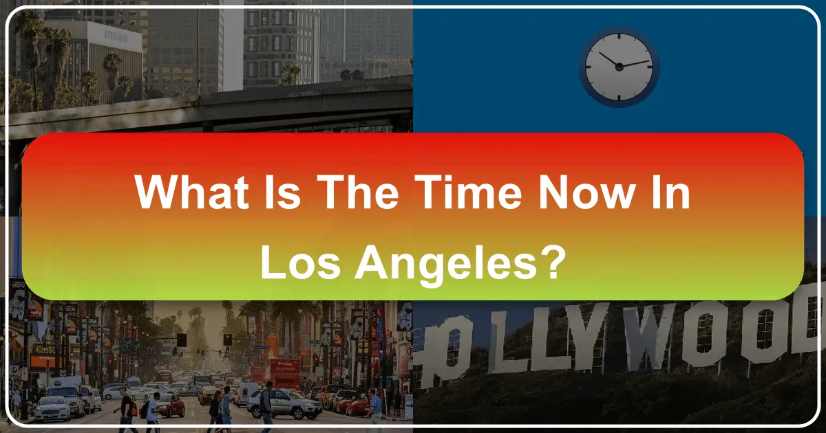 What is the Time Now in Los Angeles?