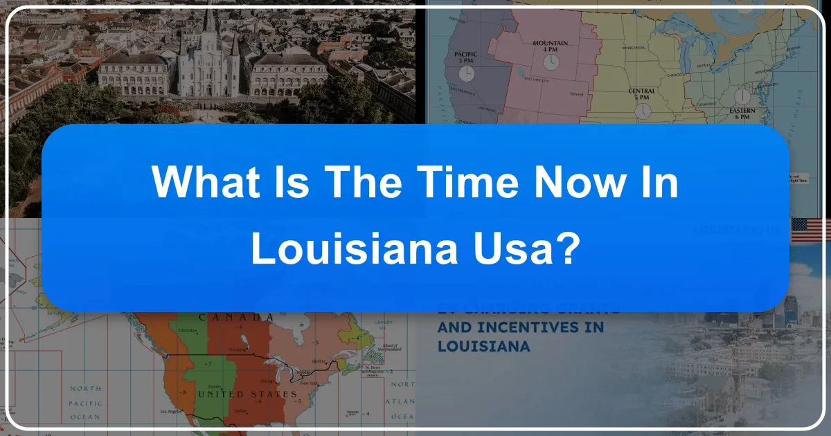 What is the Time Now in Louisiana USA?