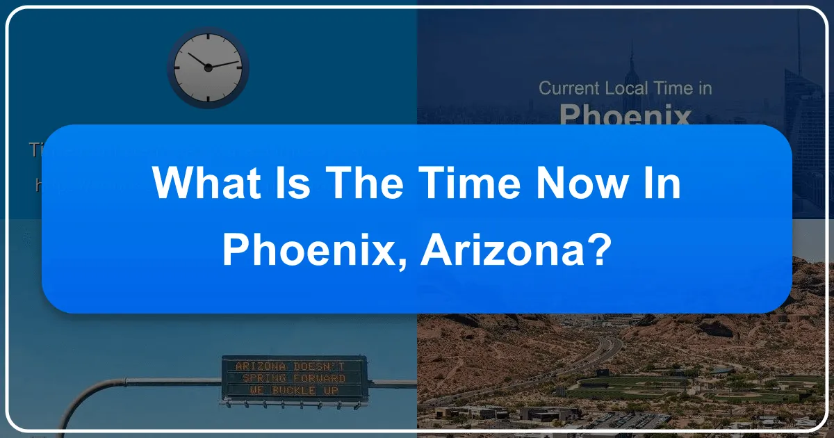 Navigating the Clock in Phoenix, Arizona: A Traveler's Essential Guide