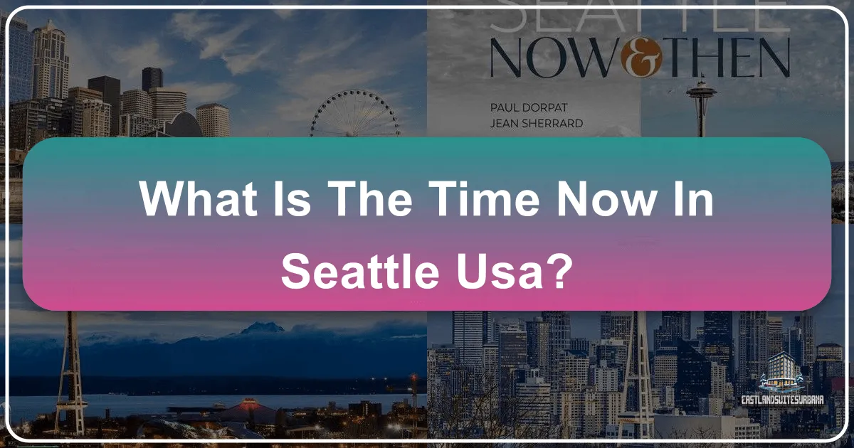 What Is The Time Now In Seattle Usa?
