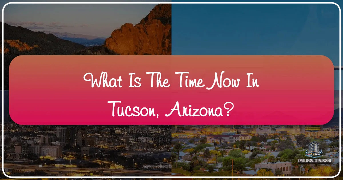 What is the Time Now in Tucson, Arizona?