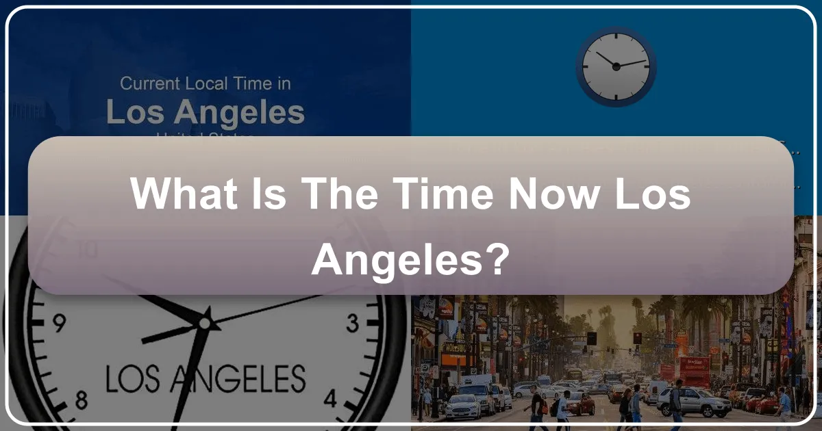 What is the Time Now Los Angeles?