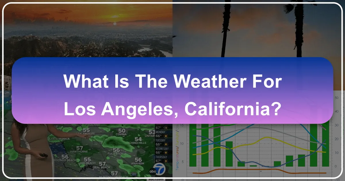 What is the weather for Los Angeles California