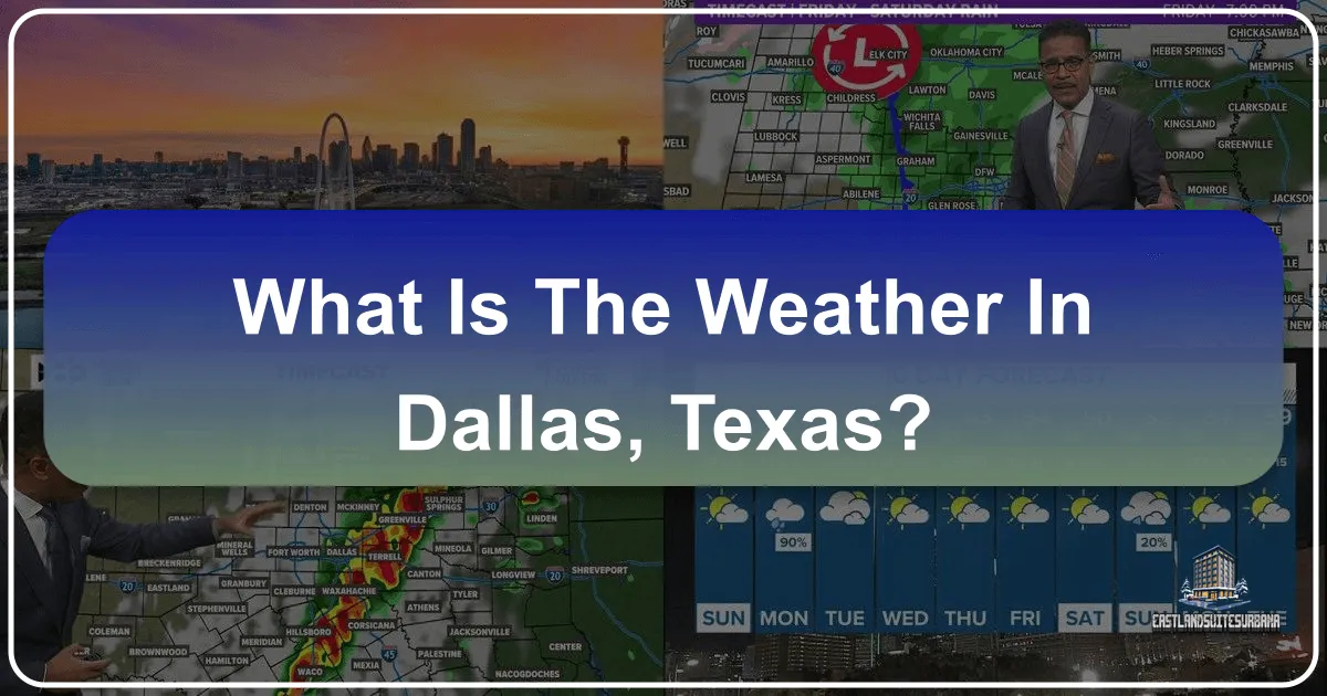 What is the Weather in Dallas, Texas?