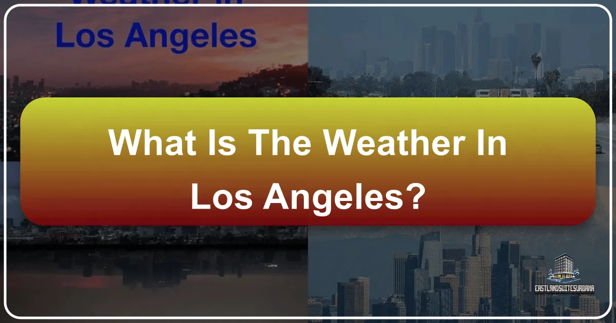 What is the Weather in Los Angeles?