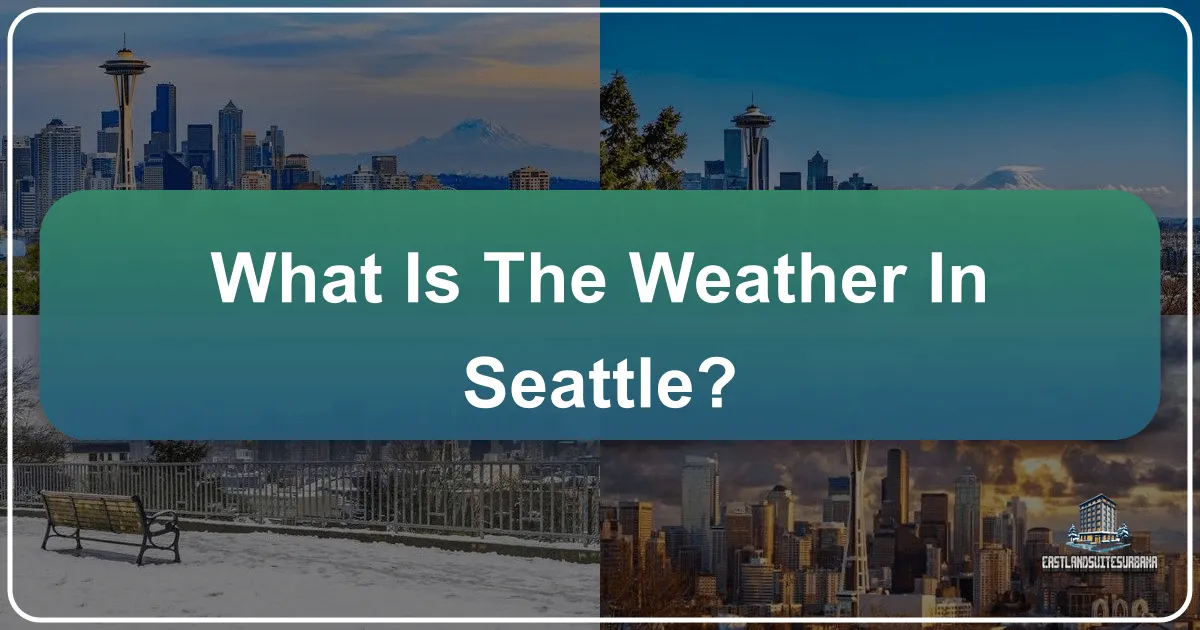 What Is The Weather In Seattle?