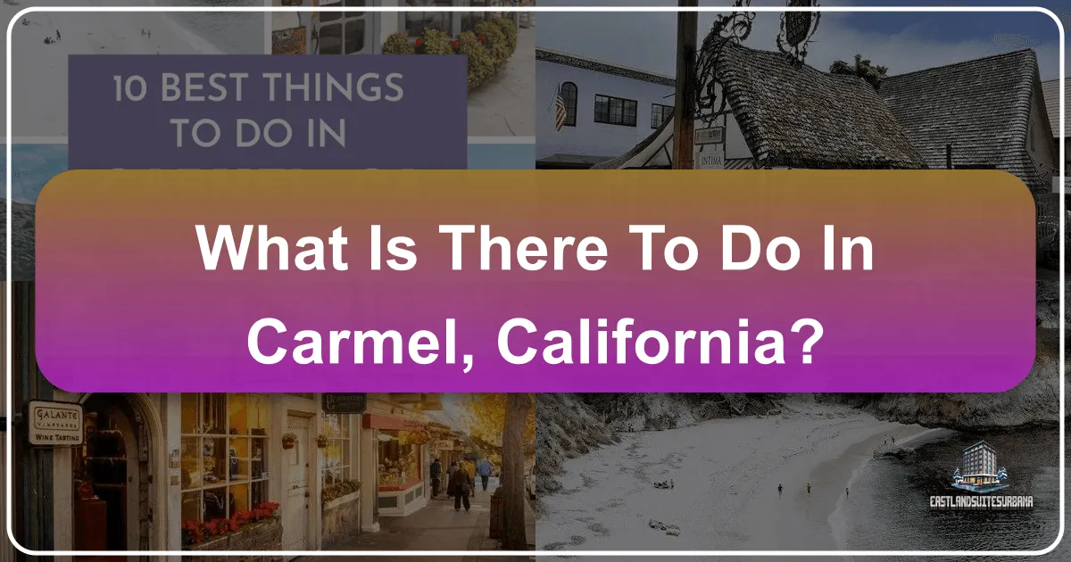 What Is There To Do In Carmel, California?