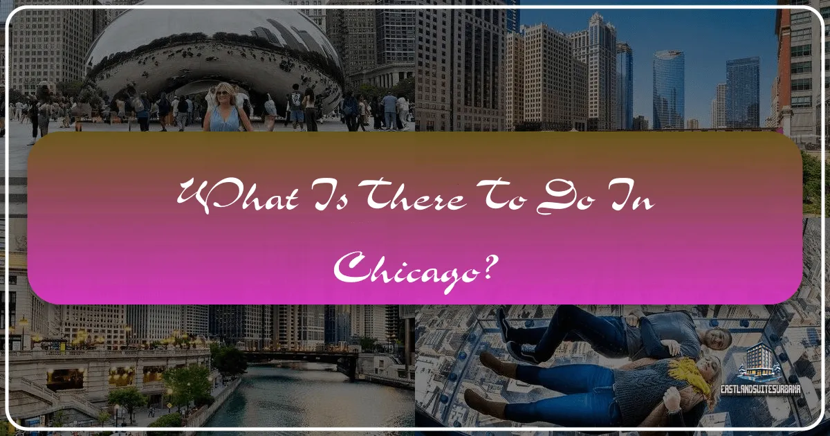 What is There to Do in Chicago