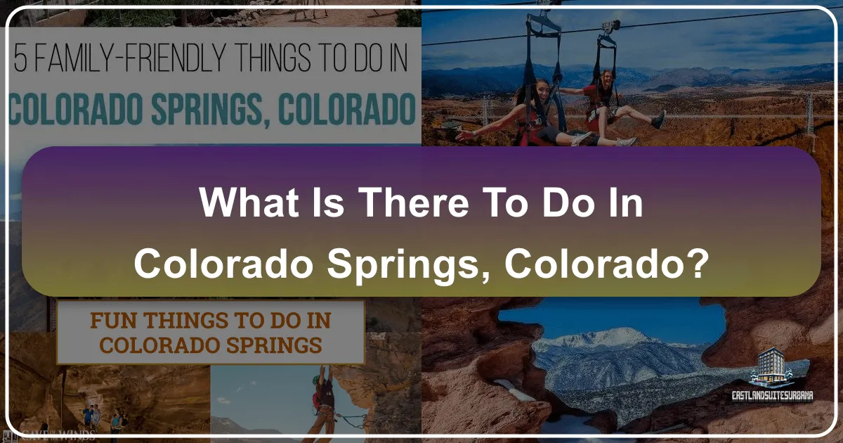 What Is There To Do In Colorado Springs, Colorado?