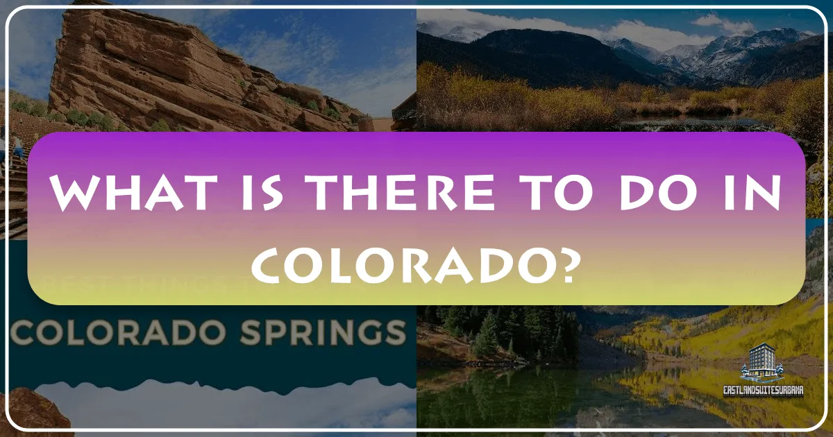 what is there to do in colorado