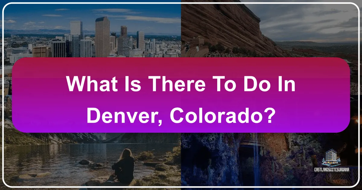 What is There to Do in Denver, Colorado