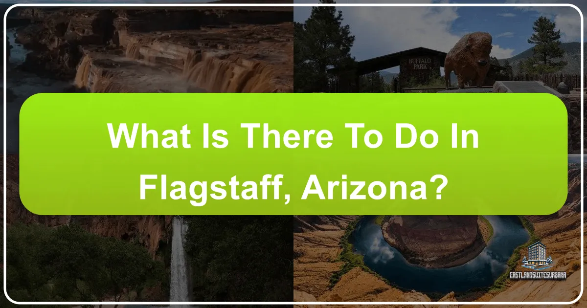 What is There to Do in Flagstaff, Arizona?