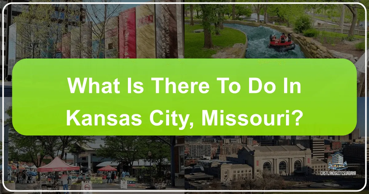 What is There to Do in Kansas City, Missouri?