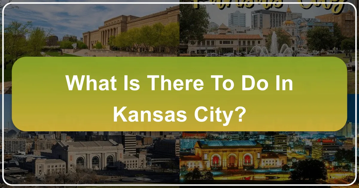What is There to Do in Kansas City