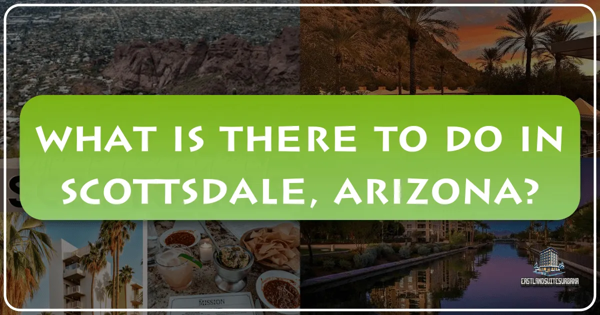 What Is There To Do In Scottsdale, Arizona?
