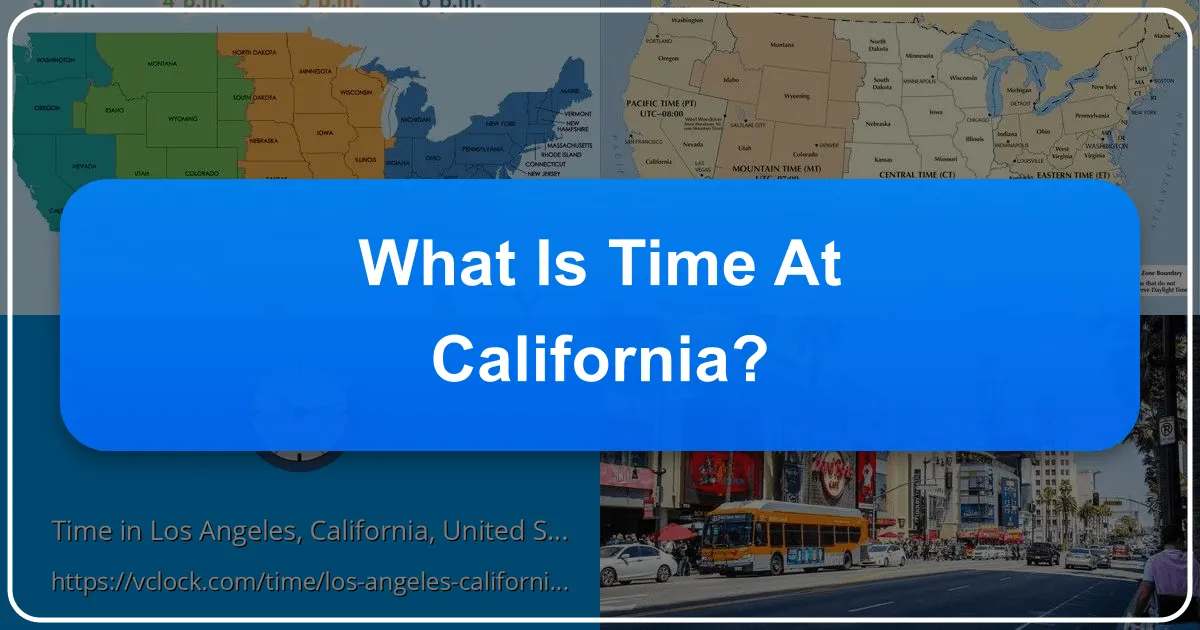What Is Time At California?