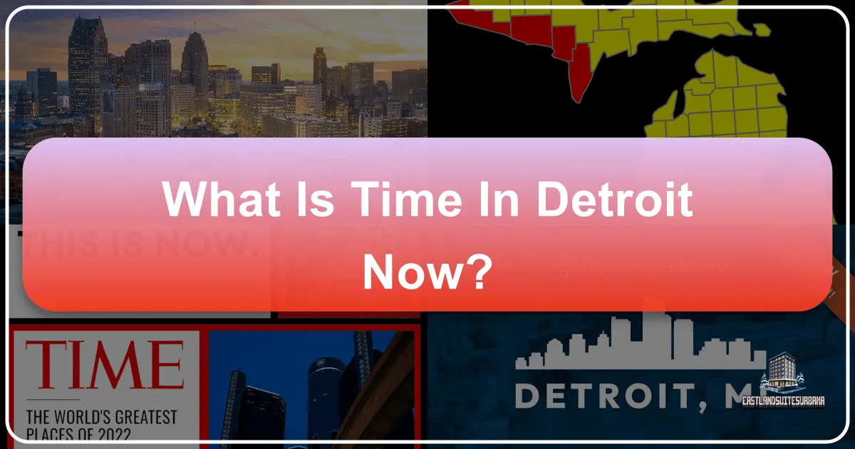 What Is Time In Detroit Now?