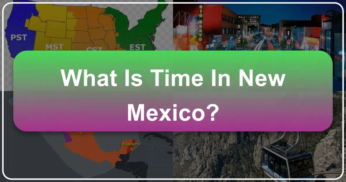 What is Time in New Mexico? A Journey Beyond the Clock