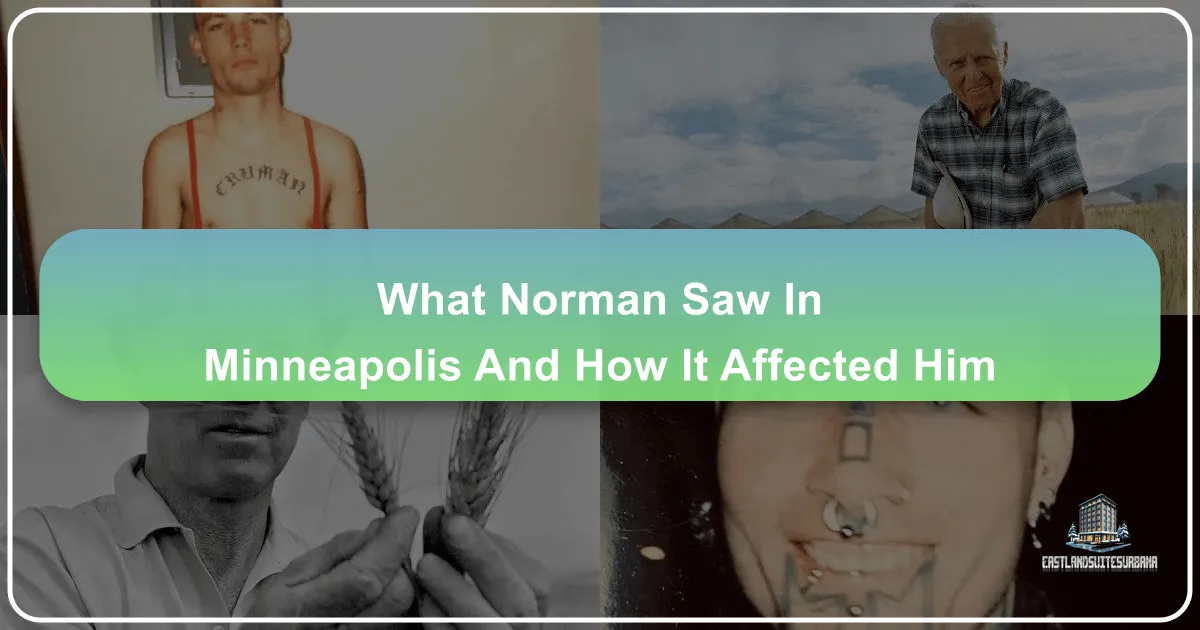 What Norman Saw In Minneapolis And How It Affected Him