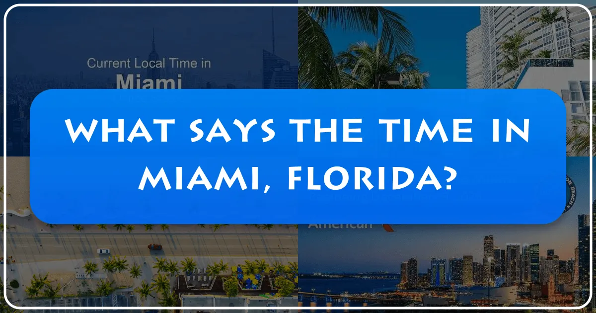 What Says the Time in Miami, Florida?